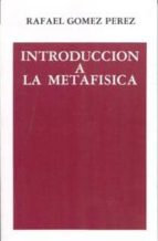 introduccion a la metafisica-rafael gomez perez-9788432136030 introduccion a la metafisica-rafael gomez perez-9788432136030