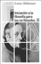 iniciacion a la filosofia para no filosofos-louis althusser-9788432318030 iniciacion a la filosofia para no filosofos-louis althusser-9788432318030
