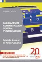 AUXILIARES DE ADMINISTRACIÓN GENERAL DEL CABILDO INSULAR DE GRAN CANARIA (FUNCIONARIOS). TEMARIO VOL. II.