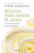 belleza para sanar el alma-piero ferrucci-9788479536930 belleza para sanar el alma-piero ferrucci-9788479536930