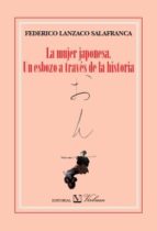 la mujer japonesa: un esbozo a traves de la historia-federico lanzaco salafranca-9788479627430 la mujer japonesa: un esbozo a traves de la historia-federico lanzaco salafranca-9788479627430