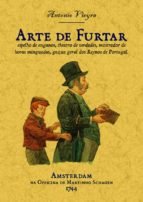 arte de furtar, espelho de enganos, theatro de verdades (ed. facs . de la obra de 1774)-antonio vieira-9788490014530 arte de furtar, espelho de enganos, theatro de verdades (ed. facs . de la obra de 1774)-antonio vieira-9788490014530