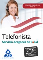 TELEFONISTAS DEL SERVICIO ARAGONÉS DE SALUD. TEMARIO ESPECÍFICO VOLUMEN 2