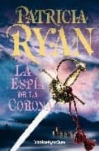 Resultado de imagen para la espia de la corona patricia ryan