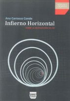 infierno horizontal: sobre la destruccion del yo-ana carrasco conde-9788492751730 infierno horizontal: sobre la destruccion del yo-ana carrasco conde-9788492751730
