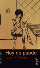hoy no puedo-juan f. plaza-9788494176630 hoy no puedo-juan f. plaza-9788494176630