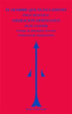 EL HOMBRE QUE NUNCA EXISTIO; OPERACION DESENGAÑO