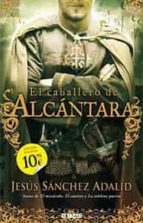 el caballero de alcantara-jesus sanchez adalid-9788498722130 el caballero de alcantara-jesus sanchez adalid-9788498722130
