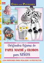 originales figuras de papel mache y globos para niños-claudia horn-9788498740530 originales figuras de papel mache y globos para niños-claudia horn-9788498740530