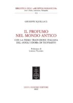 il profumo nel mondo antico. con la prima traduzione italiana del «sugli odori» di teofrasto. (ebook)-9788822278630 il profumo nel mondo antico. con la prima traduzione italiana del «sugli odori» di teofrasto. (ebook)-9788822278630