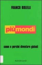 PIU MONDI: COME E PERCHE DIVENTARE GLOBALI