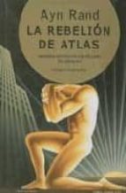 la rebelion de atlas (2ª ed.)-ayn rand-9789872095130 la rebelion de atlas (2ª ed.)-ayn rand-9789872095130