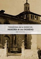 tarazona de la mancha: memoria de una dignidad (ebook)-jose gomez urrea-cdlap00001030 tarazona de la mancha: memoria de una dignidad (ebook)-jose gomez urrea-cdlap00001030