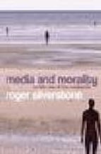 media and morality: on the rise of the mediapolis-roger silverstone-9780745635040 media and morality: on the rise of the mediapolis-roger silverstone-9780745635040