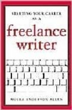 Starting your career as a freelance writer 978-1581153040 EPUB MOBI por Moira anderson allen