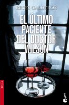 el ultimo paciente del doctor wilson (serie lola machor 4)-reyes calderon-9788408003540 el ultimo paciente del doctor wilson (serie lola machor 4)-reyes calderon-9788408003540