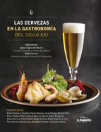 las cervezas en la gastronomia del siglo xxi-9788408163640 las cervezas en la gastronomia del siglo xxi-9788408163640