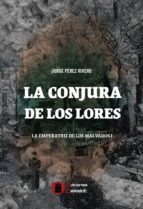 LA CONJURA DE LOS LORES. LA EMPERATRIZ DE LOS MALVADOS I