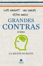 grandes contras sobre la mente humana-ima sanchis-victor amela-9788415320340 grandes contras sobre la mente humana-ima sanchis-victor amela-9788415320340