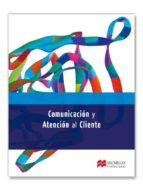 comunicacion y atencion cliente 2012 gs libro-9788415426240 comunicacion y atencion cliente 2012 gs libro-9788415426240