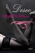 DESEO: TRUCOS, FANTASIAS Y JUEGOS PARA SACAR TU LADO MAS ATREVIDO