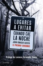 lugares a evitar cuando cae la noche (ebook)-juan ignacio cuesta-9788416694440 lugares a evitar cuando cae la noche (ebook)-juan ignacio cuesta-9788416694440