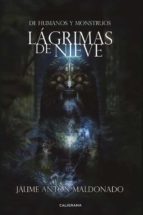 (i.b.d.) lagrimas de nieve: de humanos y monstruos-jaume anton maldonado-9788417483340 (i.b.d.) lagrimas de nieve: de humanos y monstruos-jaume anton maldonado-9788417483340
