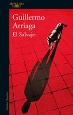 el salvaje-guillermo arriaga-9788420419640 el salvaje-guillermo arriaga-9788420419640