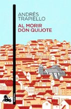 al morir don quijote-andres trapiello-9788423348640 al morir don quijote-andres trapiello-9788423348640