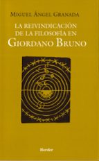 la reivindicacion de la filosofia en giordano bruno-miguel a. granada-9788425423840 la reivindicacion de la filosofia en giordano bruno-miguel a. granada-9788425423840