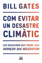 com evitar un desastre climàtic-bill gates-9788429779240