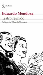 teatro reunido (ebook)-eduardo mendoza-9788432232640 teatro reunido (ebook)-eduardo mendoza-9788432232640