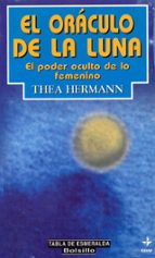 el oraculo de la luna: el poder oculto de lo femenino-thea hermann-9788441407640 el oraculo de la luna: el poder oculto de lo femenino-thea hermann-9788441407640