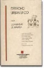 DERECHO URBANISTICO DE LA COMUNIDAD DE MADRID
