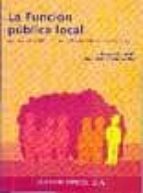la funcion publica local: adaptada a la ley 7/2007, de 12 de abri l del estatuto basico del empleado publico-eduardo chalud lillo-9788470283840 la funcion publica local: adaptada a la ley 7/2007, de 12 de abri l del estatuto basico del empleado publico-eduardo chalud lillo-9788470283840
