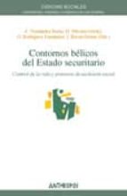 contornos belicos del estado securitario: control de la vida y pr ocesos de exclusion social-9788476589540 contornos belicos del estado securitario: control de la vida y pr ocesos de exclusion social-9788476589540