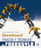snowboard: trucos y tecnicas de freestyle-alexander rottmann-9788479028640 snowboard: trucos y tecnicas de freestyle-alexander rottmann-9788479028640