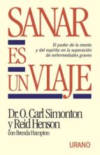 sanar es un viaje: el poder de la mente y del espiritu en la supe racion de enfermedades graves-o. card simonton-9788479530440 sanar es un viaje: el poder de la mente y del espiritu en la supe racion de enfermedades graves-o. card simonton-9788479530440