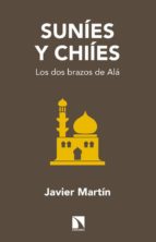 sunies y chiies-javier martin-9788483199640 sunies y chiies-javier martin-9788483199640