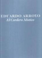 eduardo arroyo: el cordero mistico (catalogo)-9788484802440 eduardo arroyo: el cordero mistico (catalogo)-9788484802440