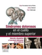 síndromes dolorosos en el cuello y el miembro superior (ebook)-cesar fernandez de las peñas-joshua cleland-peter huijbregts-9788490223840 síndromes dolorosos en el cuello y el miembro superior (ebook)-cesar fernandez de las peñas-joshua cleland-peter huijbregts-9788490223840