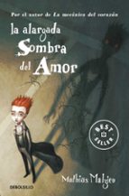 la alargada sombra del amor-mathias malzieu-9788490320440 la alargada sombra del amor-mathias malzieu-9788490320440