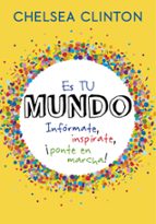 es tu mundo-chelsea clinton-9788490436240 es tu mundo-chelsea clinton-9788490436240
