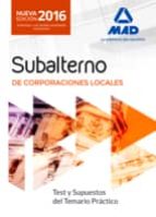 subalterno de corporaciones locales. test y supuestos del temario práctico-9788490938140 subalterno de corporaciones locales. test y supuestos del temario práctico-9788490938140