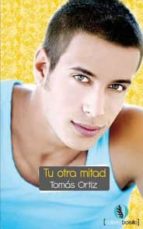 tu otra mitad (ebook)-tomas ortiz martinez-9788492609840 tu otra mitad (ebook)-tomas ortiz martinez-9788492609840