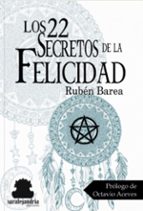 los 22 secretos de la felicidad-ruben barea rubio-9788494716140 los 22 secretos de la felicidad-ruben barea rubio-9788494716140