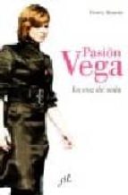 pasion vega: la voz de seda-daniel heredia-9788496824140 pasion vega: la voz de seda-daniel heredia-9788496824140
