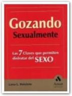 GOZANDO SEXUALMENTE: LAS 7 CLAVES QUE PERMITEN DISFRUTAR DEL SEXO