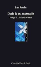 diario de una resurreccion-luis rosales-9788498957440 diario de una resurreccion-luis rosales-9788498957440