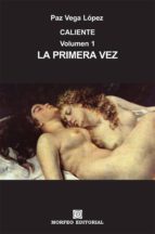 la primera vez (ebook)-antonio galvez alcaide-paz vega lopez-cdlap00003040 la primera vez (ebook)-antonio galvez alcaide-paz vega lopez-cdlap00003040